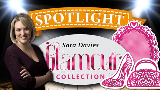 Sara Davies Glamour Collection