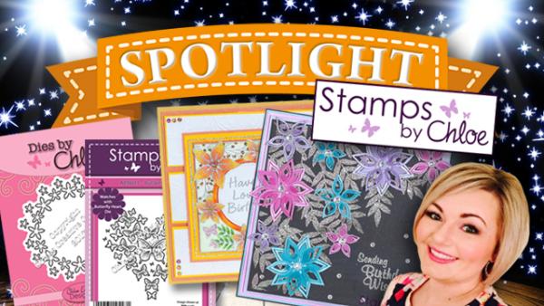 Spotlight on... Stamps by Chloe New Collection - April