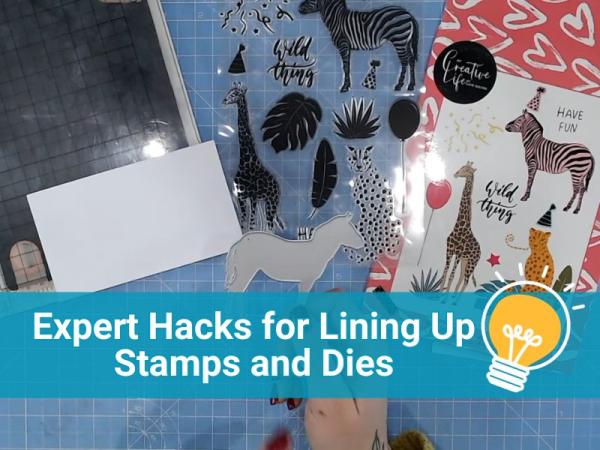 Expert Hacks for Lining Up Stamps and Dies