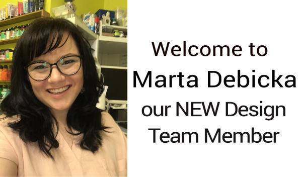 Marta Debicka - our NEW Design Team Member