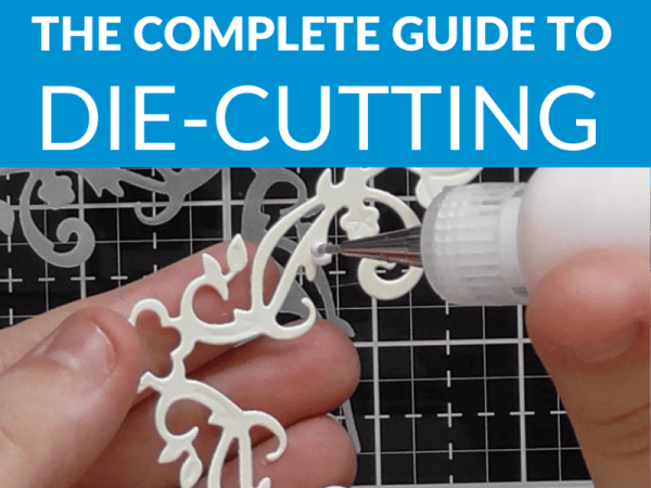 Die-cutting for Beginners - everything you need to know about die-cutting