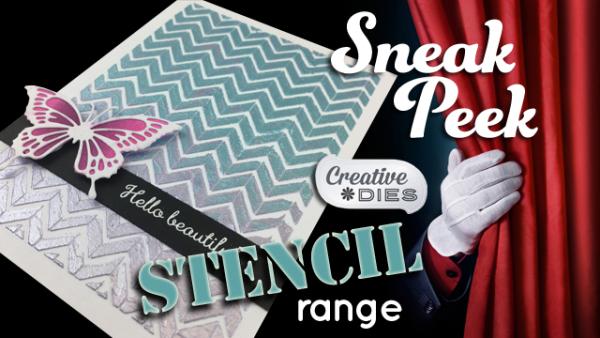 Sneak Peek... Creative Dies - Creative Stencil range