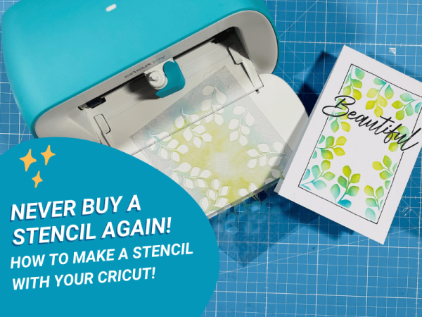 How to Make a Stencil with a Cricut