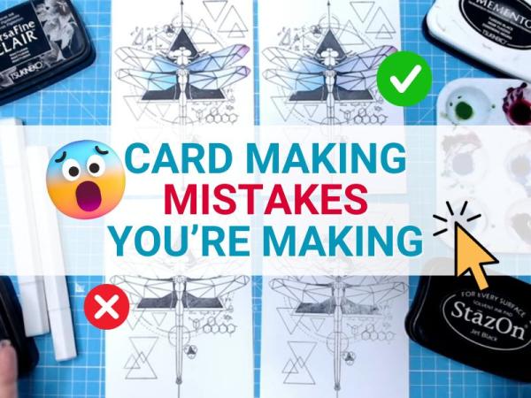 10 CARDMAKING MISTAKES & How to Fix Them