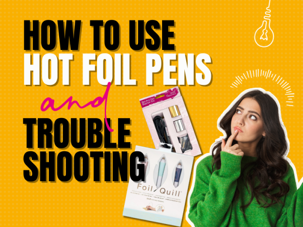 How to Use a Hot Foil Pen and Common Problems You Might Encounter