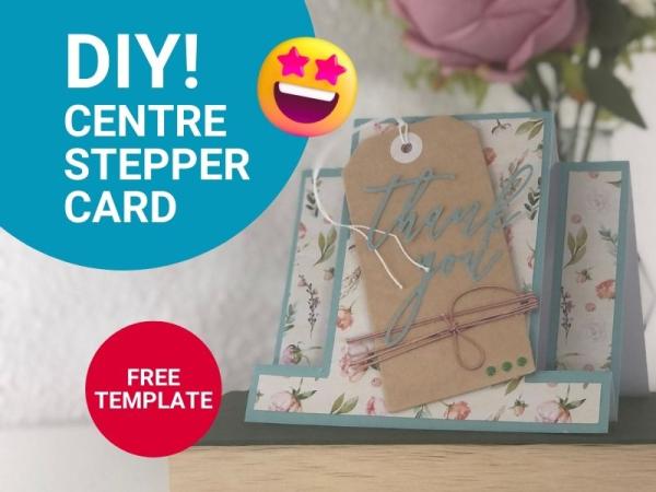 DIY Centre Stepper Card Tutorial