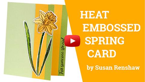 Heat Embossing Tips - A pretty spring card by Susan Renshaw