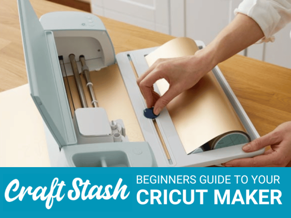 Cricut Maker Guide for Beginners