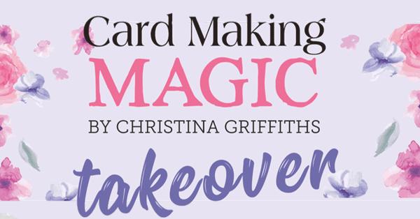 Card Making Magic Takeover