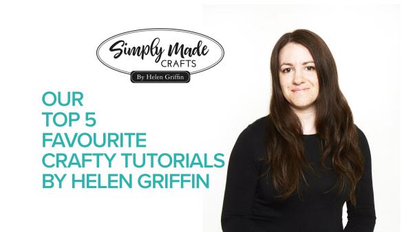 Our Top 5 Favourite Helen Griffin Tutorials