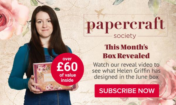 Discover the Papercraft Society June Box: Helen Griffin