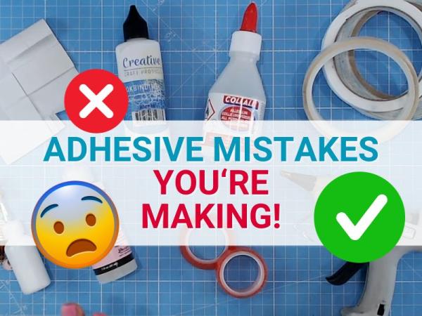 Glue for Making Cards + 7 Common Adhesive Mistakes You're Making