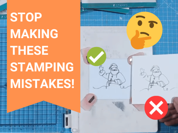 Stamping mistakes you're making and how to fix them!