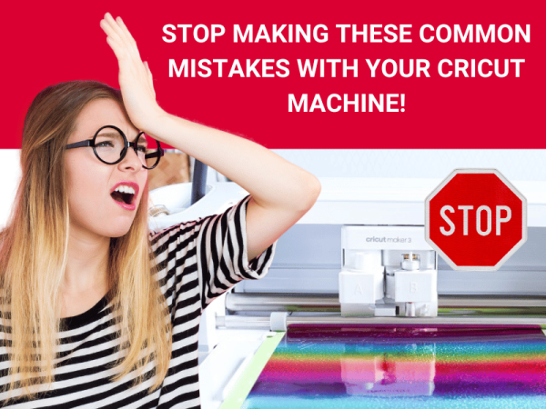 Stop Making these Basic Cricut Mistakes!