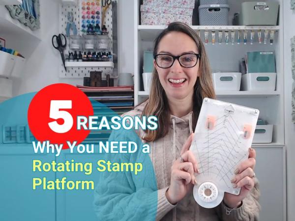 5 Reasons Why You NEED a Rotating Stamp Platform