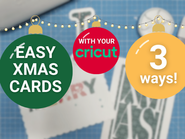 3 Quick and Easy Cricut Christmas Cards - no SVGs needed!