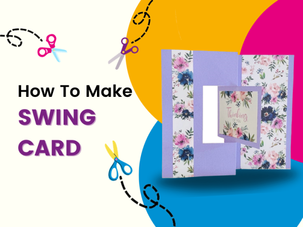 How to Create a Swing Card: Step-by-Step Tutorial