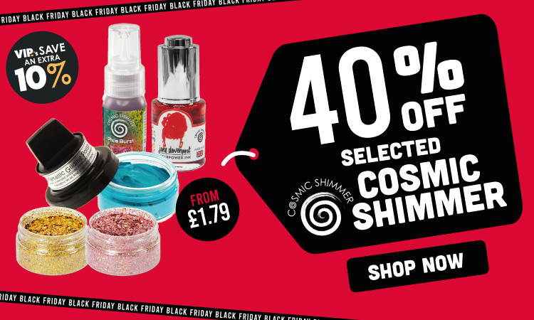 40% Off Selected Cosmic Shimmer