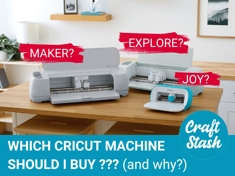 Which Cricut Machine should I buy and why? - CraftStash Inspiration